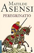 Peregrinatio: 3 (Biblioteca Matilde Asensi)