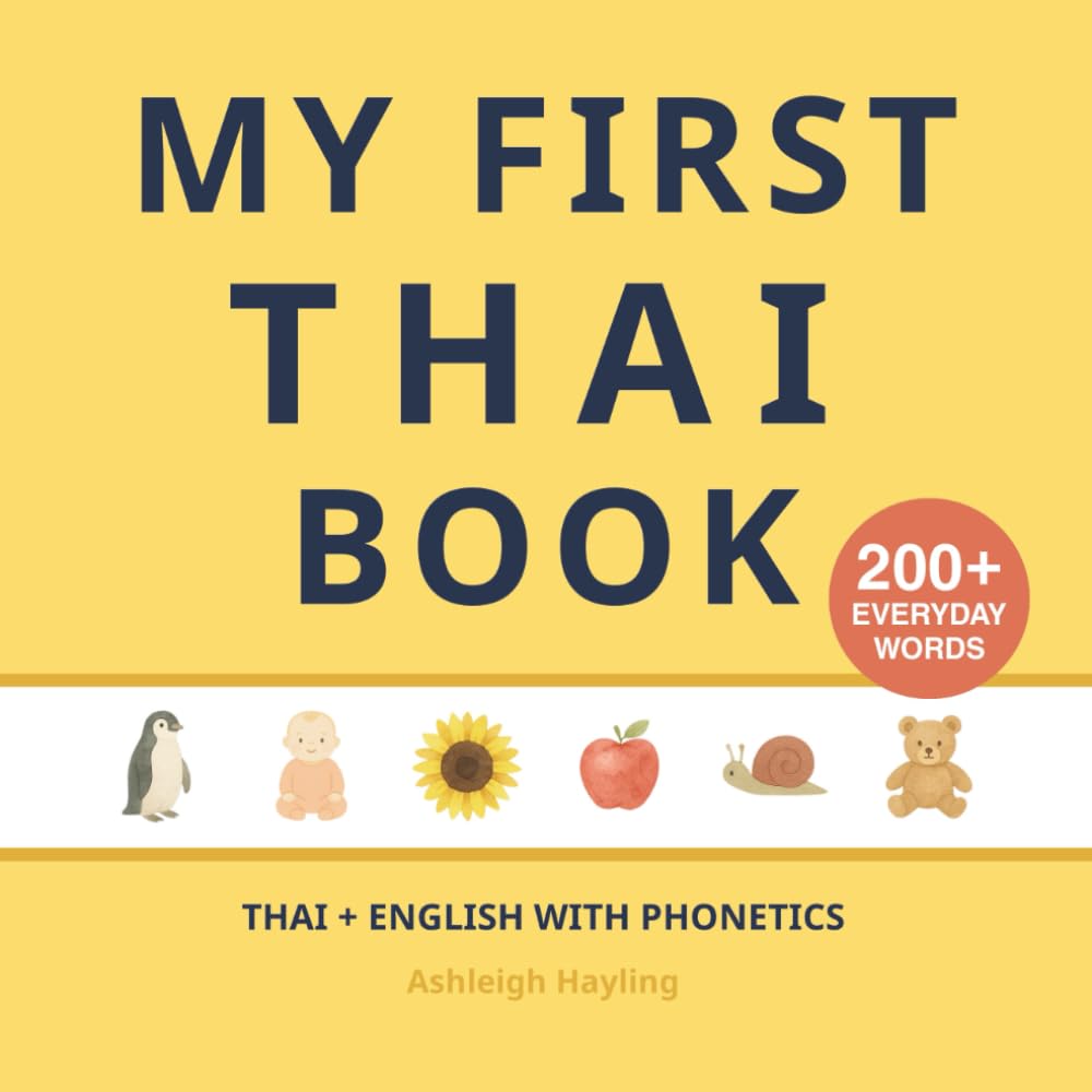 My First Thai Book: Bilingual Thai-English first words book for children with phonetics