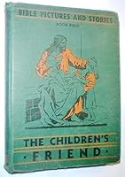The Children's Friend Pictures and Stories of the Life of Jesus B00207TXCC Book Cover