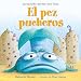 El Pez Pucheros (A Pout-Pout Fish Adventure) (Spanish Edition)