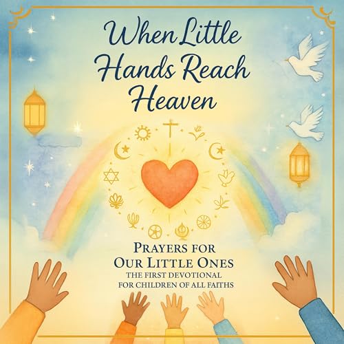 When Little Hands Reach Heaven Prayers For Our Little Ones Audiolibro Por Sam Sommer MBA arte de portada