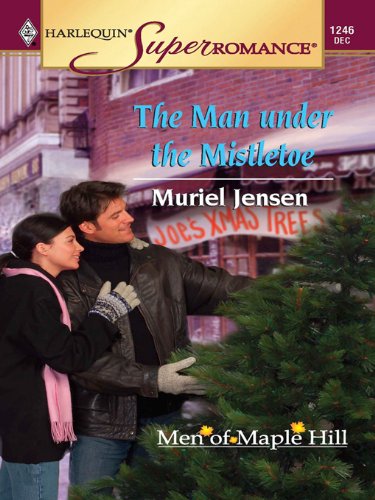 The Man under the Mistletoe: A Second Chance Christmas Contemporary Romance (The Men of Maple Hill Book 6)