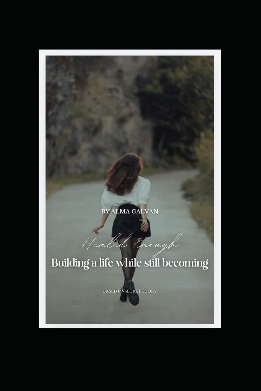 Healed Enough: Building a Life While Still Becoming