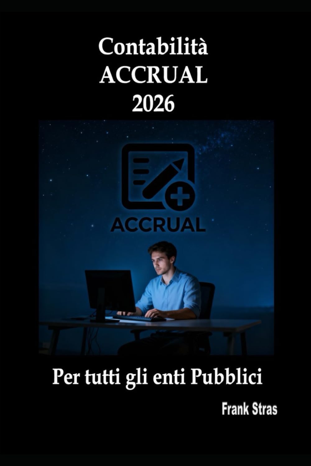 Contabilità “ACCRUAL” 2026: Per tutti gli enti Pubblici