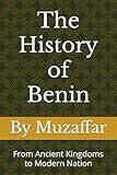 The History of Benin: From Ancient Kingdoms to Modern Nation