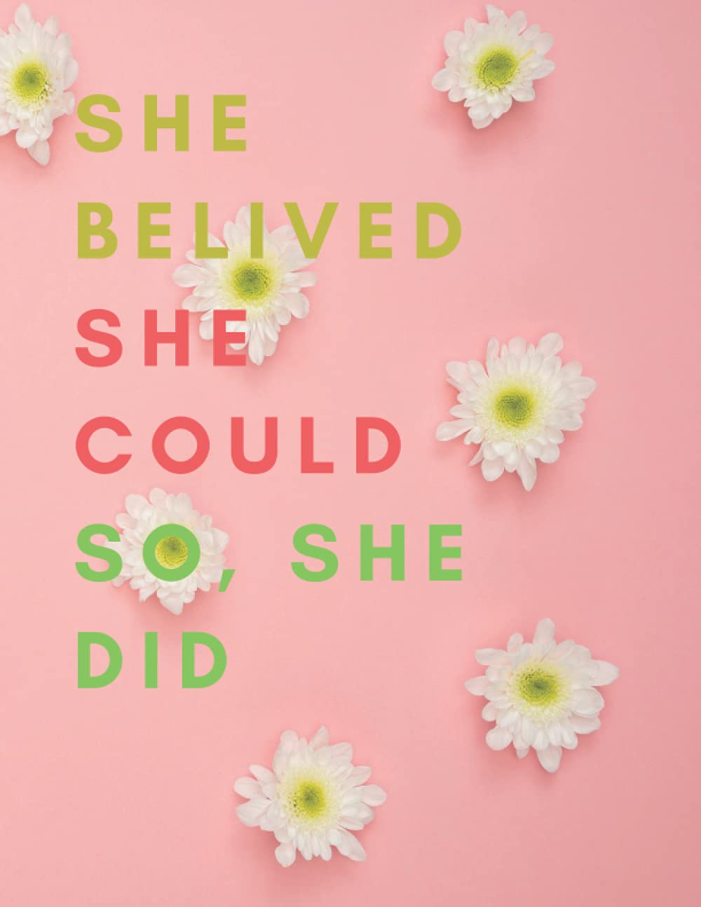 She Believed She Could So She Did ; Motivational Notebook Lined Journal: lined notebook/ journal gift 100 pages / 8.5*11 / soft cover /matte finish