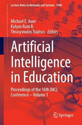 Artificial Intelligence in Education: Proceedings of the 16th IMCL Conference, Volume 1 (Lecture Notes in Networks and Systems, 1948)