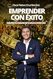 Emprender con Éxito: Guía Práctica para Iniciar tu Negocio desde Cero (Spanish Edition)