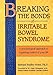 Breaking the Bonds of Irritable Bowel Syndrome: A Psychological Approach to Regaining Control of Your Life