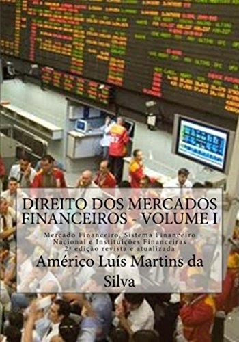 Cover of DIREITO DOS MERCADOS FINANCEIROS - VOLUME 1: Mercado Financeiro, Sistema Financeiro Nacional e Instituições Financeiras (Mercados Financeiros: Instituições ... Operações Financeiras) (Portuguese Edition)