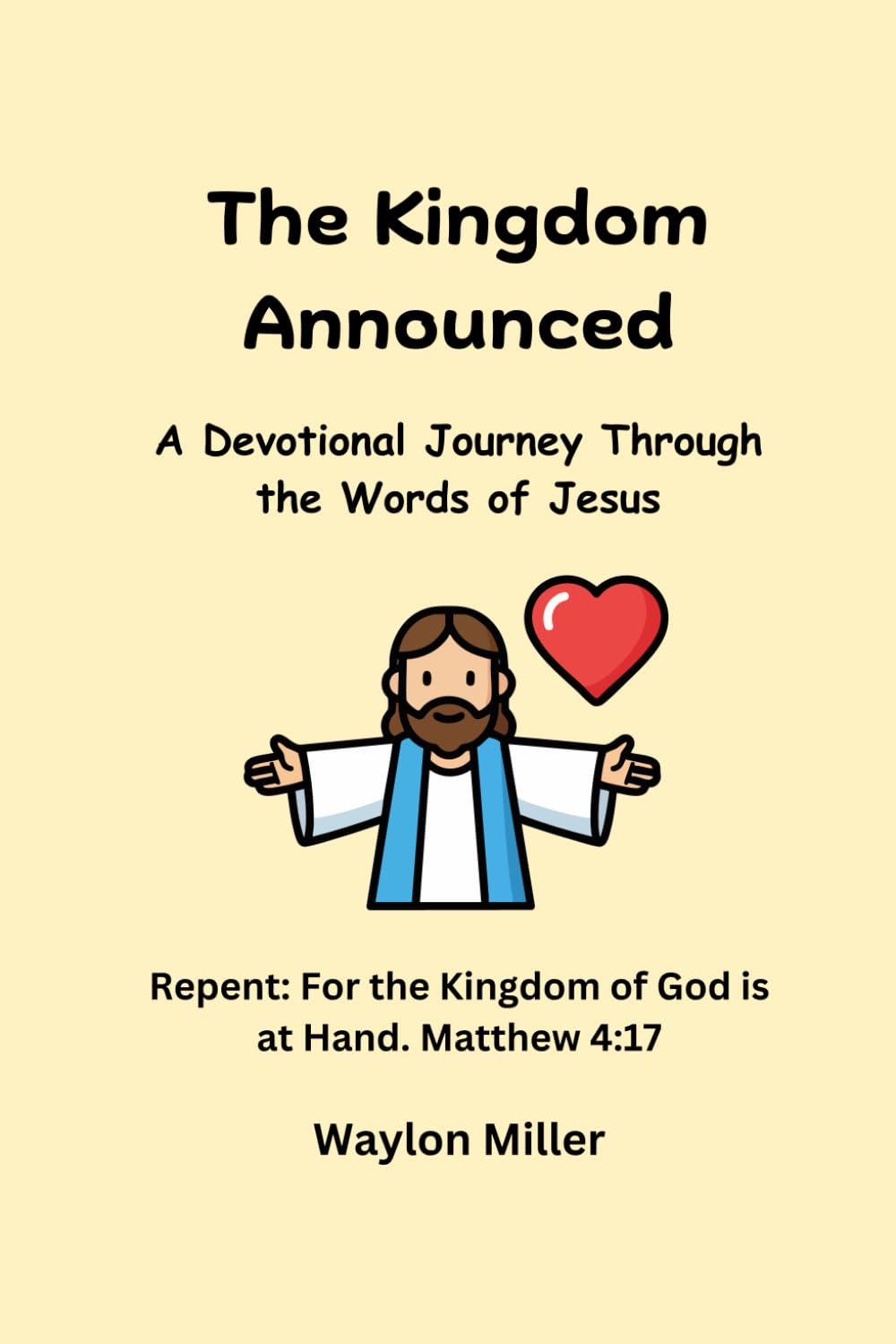 The Kingdom Announced: A Devotional Journey Through the Words of Jesus