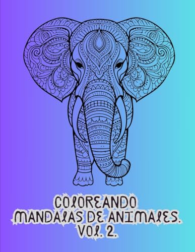 Coloreando mandalas de animales. Vol. 2. (Cuadernos para conectar contigo)