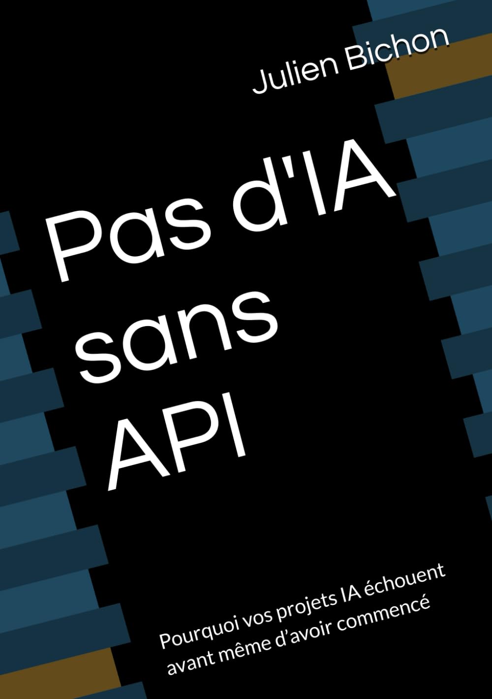 Pas d'IA sans API: Pourquoi vos projets IA échouent avant même d’avoir commencé
