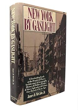 Hardcover New York By Gaslight (Classic 1882 Edition) Book