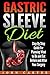 Gastric Sleeve Diet: Step By Step Guide For Planning What to Do and Eat Before and After Your Surgery (Gastric Sleeve Cookbook, Gastric Sleeve Recipes Book 2)