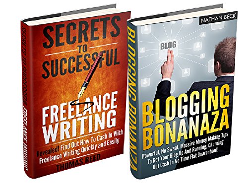 Blogging: Blogging For Profit Box Set; Blogging Bonanza For Beginners and Freelance Writing Super Se