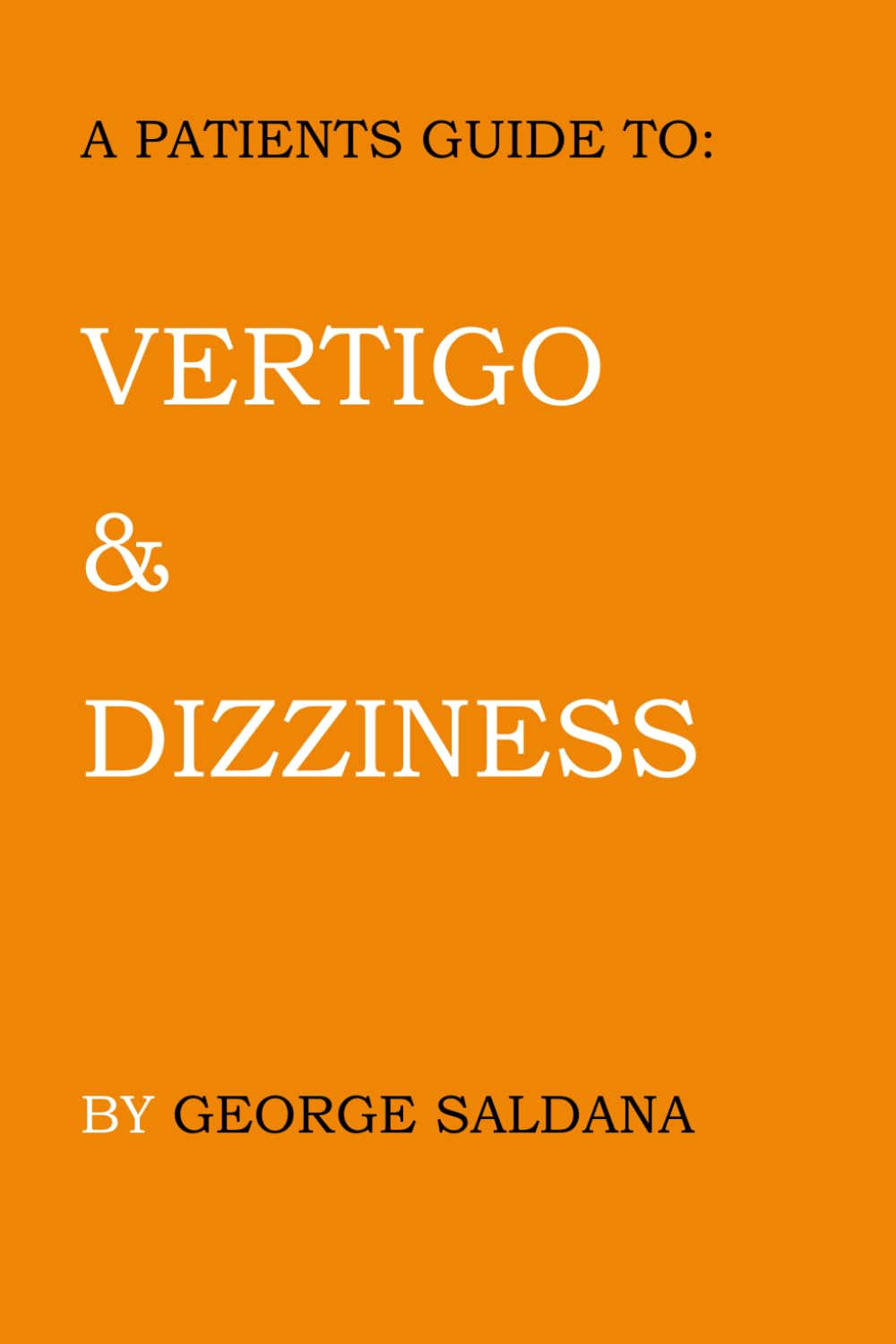 A Patients Guide To: Vertigo & Dizziness