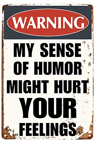 Funny Sarcastic Metal Signs Warning My Sense Of Humor Might Hurt Your Feelings For Garage Man Cave Bar Home Bedroom Sign Wall Decor Tin Signs 8"X12" #TOP21