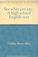 See what you say;: A high school English text B0006ASV28 Book Cover