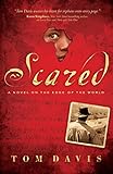 Scared: A Novel on the Edge of the World