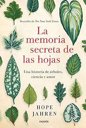 La memoria secreta de las hojas: historia de árboles, ciencia y amor