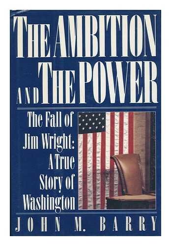 The Ambition and the Power: The Fall of Jim Wright: