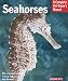 Seahorses (Barron's Complete Pet Owner's Manuals)
