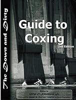 The Down and Dirty Guide to Coxing 0971535604 Book Cover