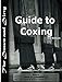 The Down and Dirty Guide to Coxing