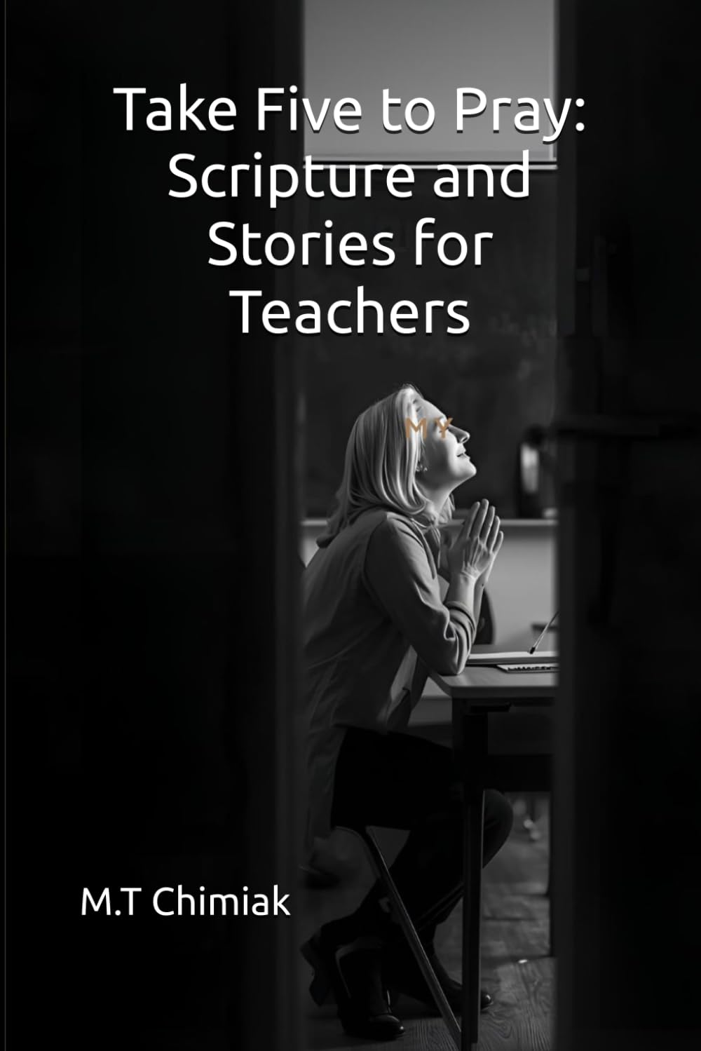 Take Five to Pray: Scripture and Stories for Teachers