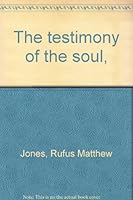 The testimony of the soul, B000858AFO Book Cover
