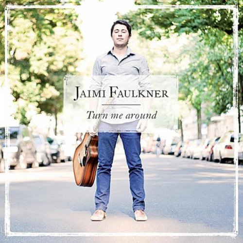 Turn Me Around by Jaimi Faulkner on Amazon Music