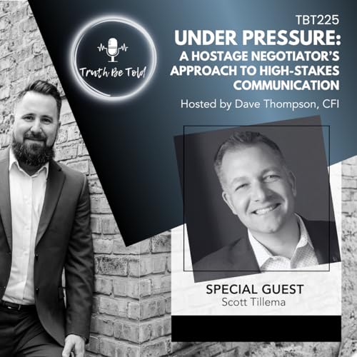 Under Pressure: A Hostage Negotiator&rsquo;s Approach to High-Stakes Communication with Scott Tillema