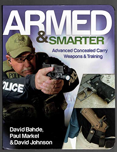 Armed & Smarter: Advanced Concealed Carry Weapons & Training