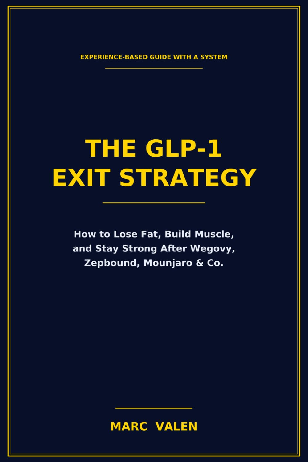 The GLP-1 Exit Strategy: How to Lose Fat, Build Muscle, and Stay Strong After Wegovy, Zepbound, Mounjaro & Co.