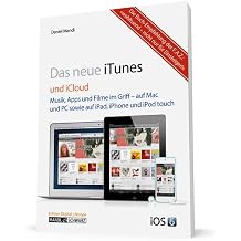 iTunes 11 und iCloud Musik, Filme und Apps im Griff - auf Mac & PC sowie iPad, iPhone, iPod touch und Apple TV