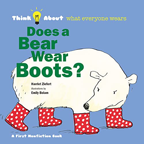 Image of Does a Bear Wear Boots?: Think About What Everyone Wears