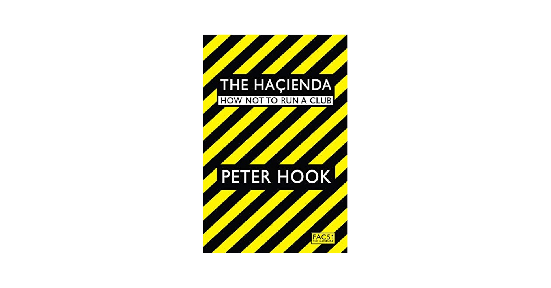 文学・小説 THE HACIENDA HOW NOT TO RUN A CLUB The Hacienda: How Not to Run a Club. Peter Hook: Hook