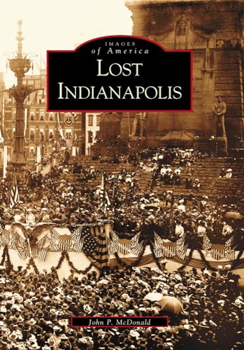 Lost Indianapolis (IN) (Images of America)