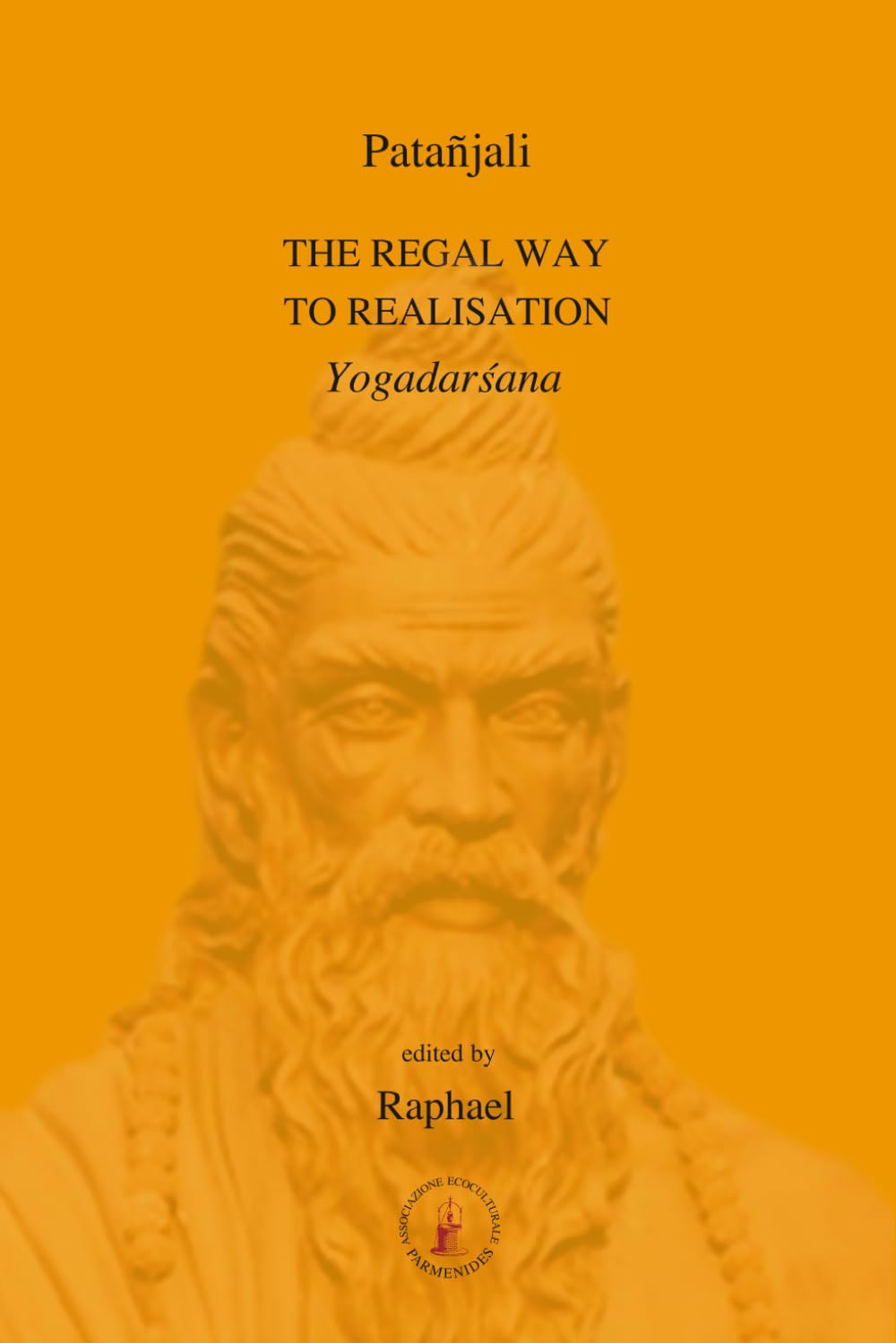 The regal way to realisation: Yogadarsana (ASRAM VIDYA COLLECTION)
