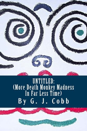 Untitled:: (More Death Monkey Madness In Far Less Time)