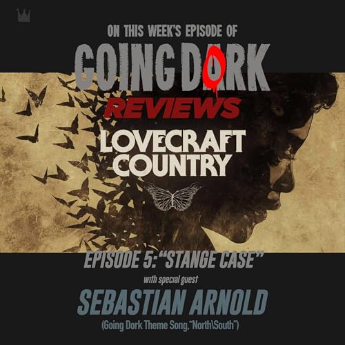 GD REVIEWS - Lovecraft Country S1 EP5 "STRANGE CASE" with Sebastian Arnold ("N\S")