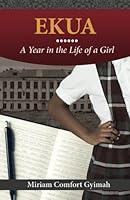 Ekua: A Year in the Life of a Girl 1944458018 Book Cover