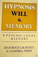Hypnosis, Will, and Memory: A Psycho-Legal History 0898625041 Book Cover