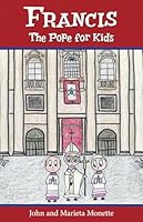 Francis, the Pope for Kids 076482581X Book Cover
