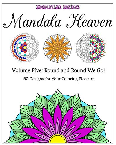 Round and Round We Go!: 50 Designs for Your Coloring Pleasure (Mandala Heaven)