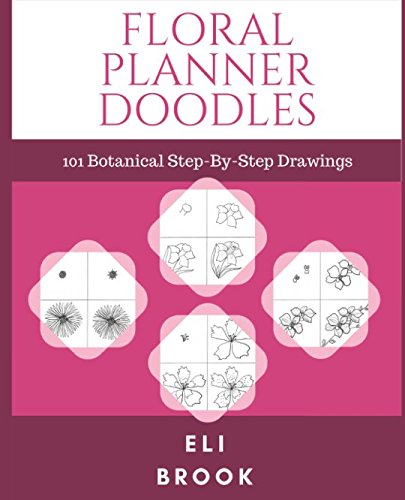 Floral Planner Doodles: 101 Step-By-Step Botanical Drawings : Amazon.in ...