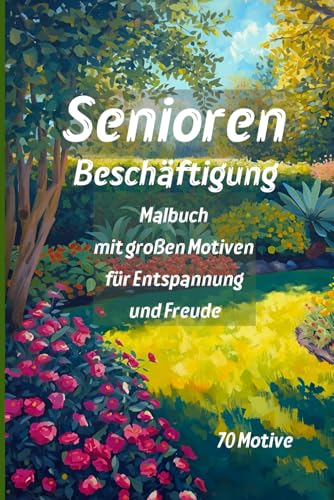 Senioren Beschäftigung: Malbuch mit großen Motiven für Entspannung und Freude