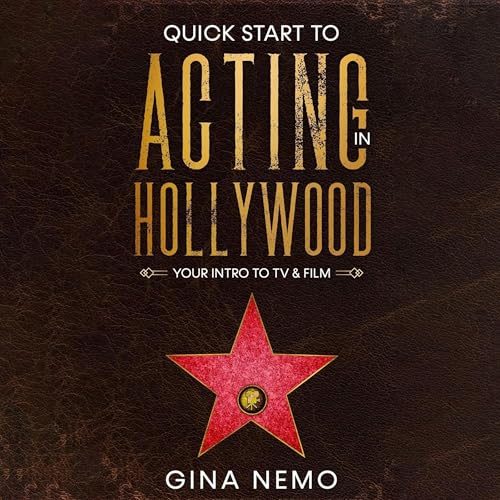 Quick Start to Acting in Hollywood by Gina Nemo episode artwork