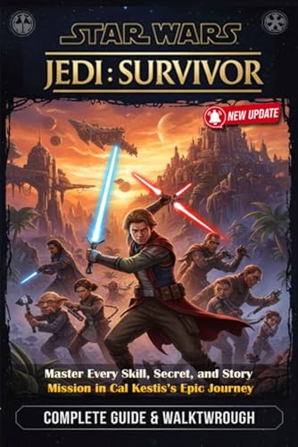 Star Wars Jedi: Survivor Unofficial Complete Guide & 100% Walkthrough (Latest 2025 Edition)